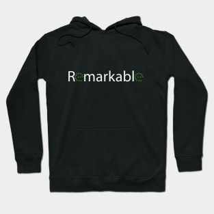 Remarkable being remarkable artwork Hoodie